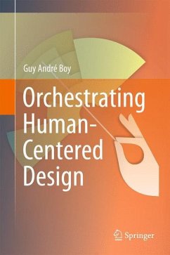 Orchestrating Human-Centered Design - Boy, Guy A.