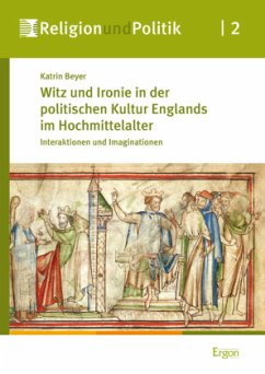 Witz und Ironie in der politischen Kultur Englands im Hochmittelalter - Beyer, Katrin
