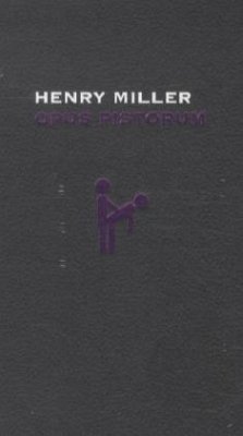 Opus Pistorum - Miller, Henry