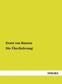 Die Überlieferung - Bunsen, Ernst von