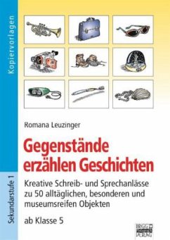 Gegenstände erzählen Geschichten - Leuzinger, Romana