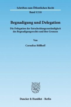 Begnadigung und Delegation - Böllhoff, Cornelius