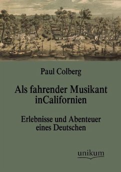 Als fahrender Musikant in Californien - Colberg, Paul