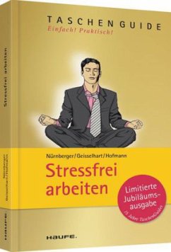 Stressfrei arbeiten - Nürnberger, Elke; Geisselhart, Roland; Hofmann, Christiane