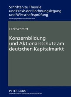 Konzernbildung und Aktionärsschutz am deutschen Kapitalmarkt - Schmitt, Dirk