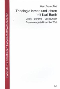 Theologie lernen und lehren mit Karl Barth - Tödt, Heinz E. Theologie lernen und lehren mit Karl Barth - Tödt, Heinz E.