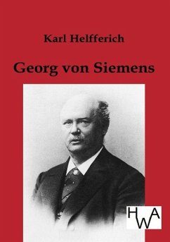 Georg von Siemens - Helfferich, Karl