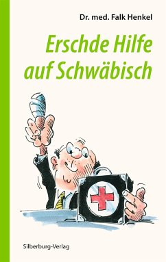 Erschde Hilfe auf Schwäbisch - Henkel, Dr. med. Falk;Wund, Fritz