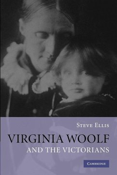 Virginia Woolf and the Victorians - Ellis, Steve