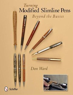 Turning Modified Slimline Pens: Beyond the Basics - Ward, Don