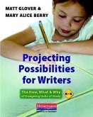 Projecting Possibilities for Writers