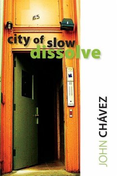 City of Slow Dissolve - Chávez, John