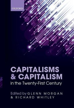 Capitalisms and Capitalism in the Twenty-First Century - Morgan, Glenn; Whitley, Richard