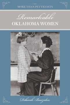 More Than Petticoats: Remarkable Oklahoma Women - Bouziden, Deborah