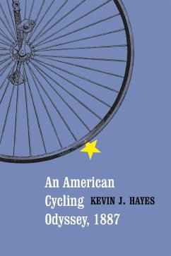 An American Cycling Odyssey, 1887 - Hayes, Kevin J