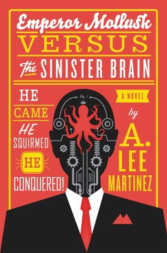 Emperor Mollusk versus The Sinister Brain - Martinez, A. Lee