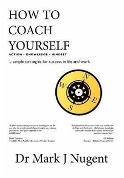 How to Coach Yourself: Action - Knowledge - Mindset - Nugent, Mark J.