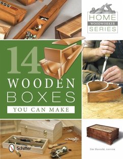 Home Woodworker Series: 14 Wooden Boxes You Can Make: 14 Wooden Boxes You Can Make - Harrold, Jim