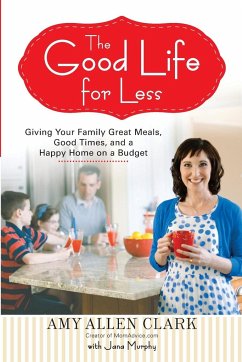 The Good Life for Less - Clark, Amy Allen; Murphy, Jana