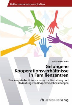 Gelungene Kooperationsverhältnisse in Familienzentren - Dittmann, Christine