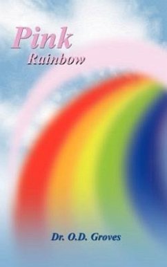 Pink Rainbow - Groves, O. D.