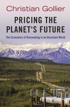 Pricing the Planet's Future: The Economics of Discounting in an Uncertain World - Gollier, Christian