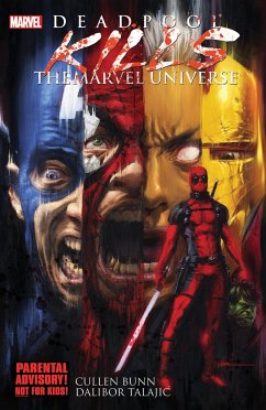 Deadpool Kills the Marvel Universe - Bunn, Cullen; Talajic, Dalibor