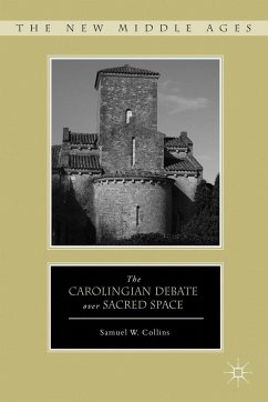 The Carolingian Debate Over Sacred Space - Collins, S.