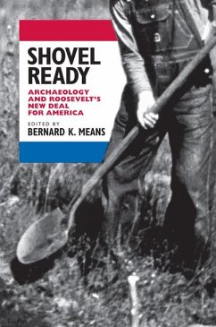 Shovel Ready: Archaeology and Roosevelt's New Deal for America