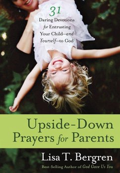 Upside-Down Prayers for Parents - Bergren, Lisa Tawn