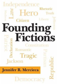 Founding Fictions - Mercieca, Jennifer R.