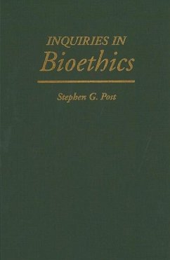 Inquiries in Bioethics - Post, Stephen G