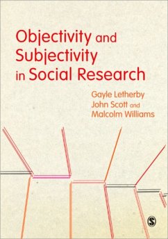 Objectivity and Subjectivity in Social Research - Scott, John G.; Letherby, Gayle; Williams, Malcolm