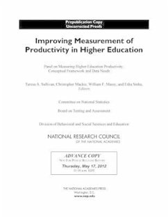 Improving Measurement of Productivity in Higher Education - National Research Council; Division of Behavioral and Social Sciences and Education; Board On Testing And Assessment; Committee On National Statistics; Panel on Measuring Higher Education Productivity Conceptual Framework and Data Needs