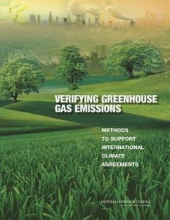 Verifying Greenhouse Gas Emissions - National Research Council; Division On Earth And Life Studies; Board on Atmospheric Sciences and Climate; Committee on Methods for Estimating Greenhouse Gas Emissions