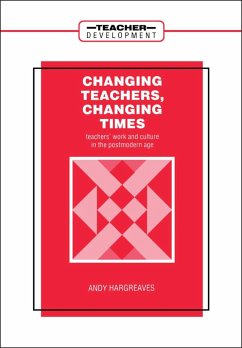 Changing Teachers, Changing Times - Hargreaves, Andy