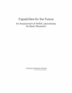 Capabilities for the Future - National Research Council; Division on Engineering and Physical Sciences; Aeronautics and Space Engineering Board; Space Studies Board; Laboratory Assessments Board; Committee on the Assessment of NASA Laboratory Capabilities