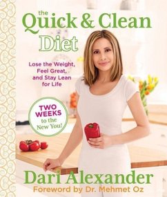 Quick & Clean Diet: Lose the Weight, Feel Great, and Stay Lean for Life - Alexander, Dari