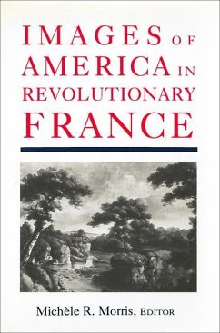 Images of America in Revolutionary France - Morris, Michèle R