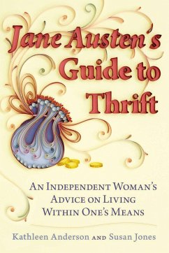 Jane Austen's Guide to Thrift - Anderson, Kathleen; Jones, Susan