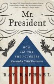 Mr. President: How and Why the Founders Created a Chief Executive
