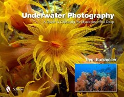 Underwater Photography: A Guide to Capturing the Mysteries of the Deep - Burkholder, Trent