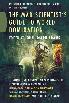 MAD SCIENTIST'S GUIDE TO WORLD DOMI - Adams, John Joseph