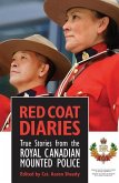 Red Coat Diaries: True Stories from the Royal Canadian Mounted Police
