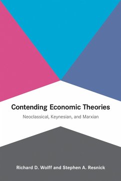 Contending Economic Theories - Wolff, Richard D.; Resnick, Stephen A.