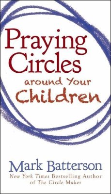 Praying Circles around Your Children - Batterson, Mark