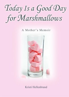 Today Is a Good Day for Marshmallows - Hellenbrand, DC Kristi