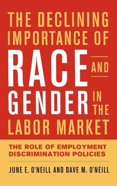 The Declining Importance of Race and Gender in the Labor Market - O'Neill, June E; O'Neill, Dave M