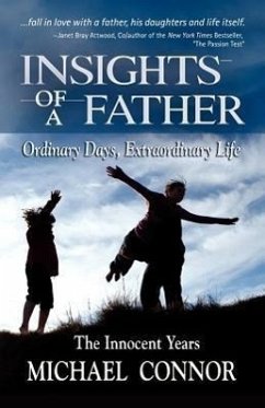 Insights of a Father - Ordinary Days, Extraordinary Life: The Innocent Years - Connor, Michael