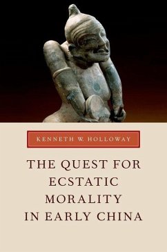 Quest for Ecstatic Morality in Early China - Holloway, Kenneth W